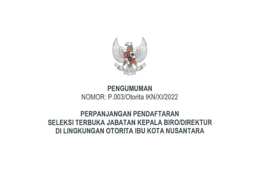Perpanjangan Pendaftaran Seleksi Terbuka Jabatan Kepala Biro/Direktur di Lingkungan Otorita IKN