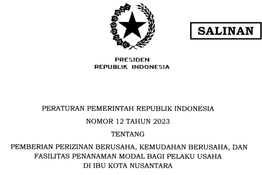 Pemerintah Terbitkan PP No. 12 Tahun 2023 untuk Mendorong Kemudahan Berusaha dan Fasilitas Penanaman Modal di IKN